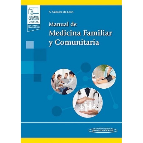 MANUAL DE MEDICINA FAMILIAR Y COMUNITARIA (INCLUYE VERSION DIGITAL CON MATERIAL COMPLEMENTARIO)