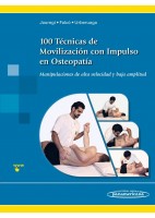 100 TECNICAS DE MOVILIZACION CON IMPULSO EN OSTEOPATIA. MANIPULACIONES DE ALTA VELOCIDAD Y BAJA AMPLITUD