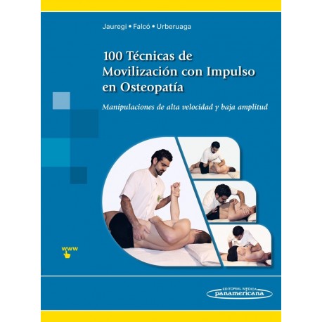 100 TECNICAS DE MOVILIZACION CON IMPULSO EN OSTEOPATIA. MANIPULACIONES DE ALTA VELOCIDAD Y BAJA AMPLITUD