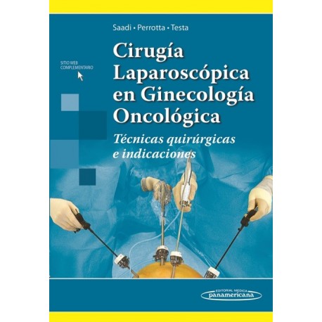 CIRUGIA LAPAROSCOPICA EN GINECOLOGIA ONCOLOGICA. TECNICAS QUIRURGICAS E INDICACIONES