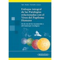 ENFOQUE INTEGRAL DE LAS PATOLOGIAS RELACIONADAS CON EL VIRUS DEL PAPILOMA HUMANO. EN LA ERA DE LA VACUNACION Y DEL TAMIZAJE VIROLOGICO