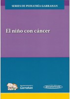 EL NIÑO CON CANCER. SERIES DE PEDIATRIA GARRAHAN