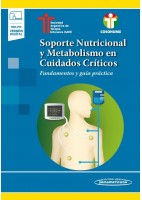 SOPORTE NUTRICIONAL Y METABOLSIMO EN CUIDADOS CRITICOS. FUNDAMENTOS Y GUIA PRACTICA (INCLUYE VERSION DIGITAL)