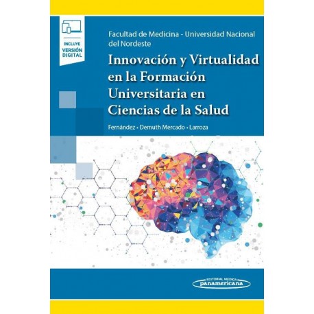 INNOVACION Y VIRTUALIDAD EN LA FORMACION UNIVERSITARIA EN CIENCIAS DE LA SALUD (INCLUYE VERSION DIGITAL)