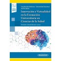 INNOVACION Y VIRTUALIDAD EN LA FORMACION UNIVERSITARIA EN CIENCIAS DE LA SALUD (INCLUYE VERSION DIGITAL)