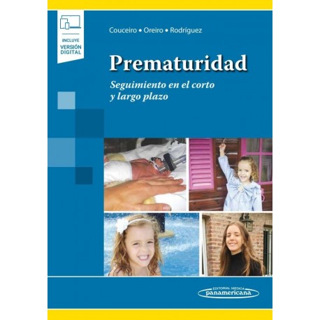 PREMATURIDAD. SEGUIMIENTO EN EL CORTO Y LARGO PLAZO (INCLUYE VERSION DIGITAL)
