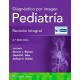 DIAGNOSTICO POR IMAGEN. PEDIATRIA. REVISION INTEGRAL