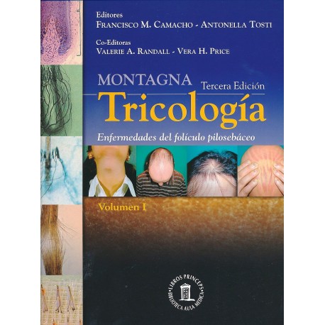 MONTAGNA TRICOLOGIA. ENFERMEDADES DEL FOLICULO PILOSEBACEO VOLUMEN 1