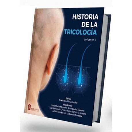 HISTORIA DE LA TRICOLOGIA. VOLUMEN 1