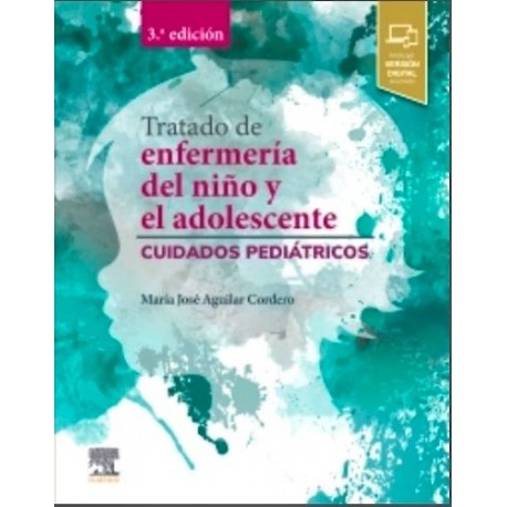 TRATADO DE ENFERMERIA DEL NIÑO Y EL ADOLESCENTE. CUIDADOS PEDIATRICOS