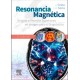 RESONANCIA MAGNETICA DIRIGIDA A TECNICOS SUPERIORES EN IMAGEN PARA EL DIAGNOSTICO