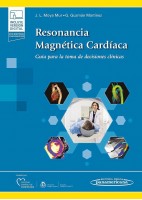 RESONANCIA MAGNETICA CARDIACA. GUIA PARA LA TOMA DE DEDICIONES CLINICAS (INCLUYE VERSION DIGITAL)