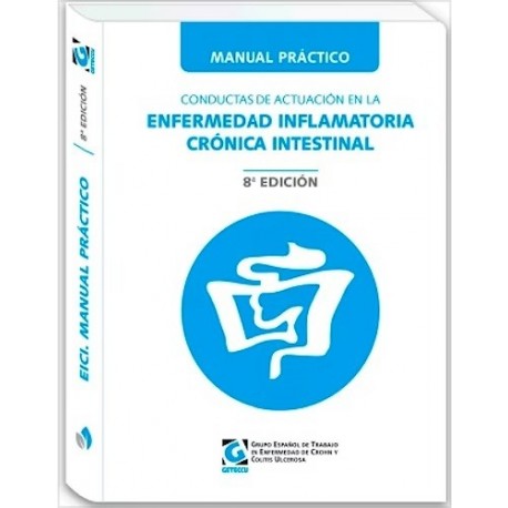 MANUAL PRACTICO DE CONDUCTAS DE ACTUACION EN LA ENFERMEDAD INFLAMATORIA CRONICA INTESTINAL