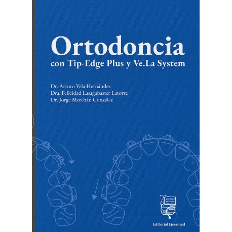 ORTODONCIA CON TIP-EDGE PLUS Y VE. LA SYSTEM