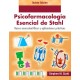 BASES NEUROCIENTIFICAS Y APLICACIONES PRACTICAS. .PSICOFARMACOLOGIA ESENCIAL DE STAHL
