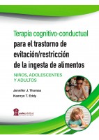 TERAPIA CONGNITIVO-CONDUCTUAL PARA EL TRASTORNO DE EVITACION/RESTRICCION DE LA INGESTA DE ALIMENTOS. NIÑOS ADOLESCENTES Y ADULTOS