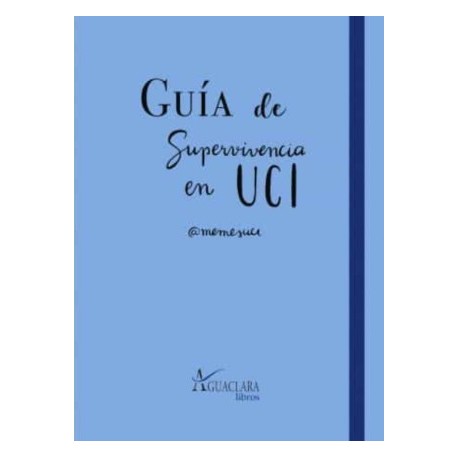 GUIA DE SUPERVIVENCIA EN UCI