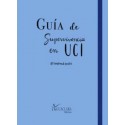 GUIA DE SUPERVIVENCIA EN UCI