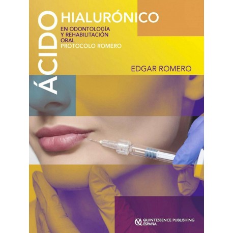 ACIDO HIALURONICO EN ODONTOLOGIA Y REHABILITACION ORAL. PROTOCOLO ROMERO