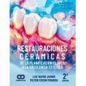 RESTAURACIONES CERAMICAS. DE LA PLANIFICACION CLINICA A LA EXCELENCIA ESTETICA