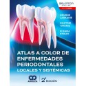 ATLAS A COLOR DE ENFERMEDADES PERIDONTALES LOCALES Y SISTEMICAS