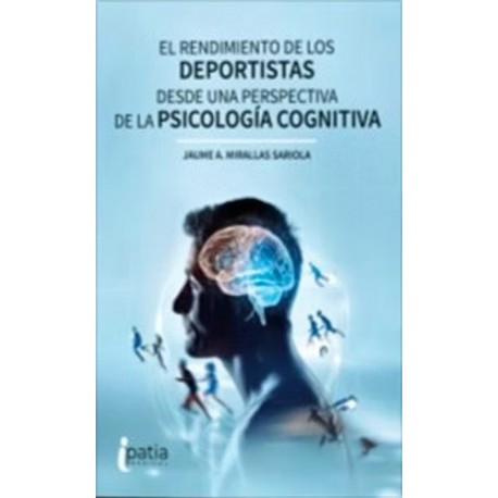 EL RENDIMIENTO DE LOS DEPORTISTAS DESDE UNA PERSPECTIVA DE LA PSICOLOGIA COGNITIVA