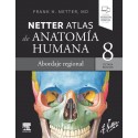 NETTER. ATLAS DE ANATOMIA HUMANA. ABORDAJE REGIONAL (INCLUYE VERSION DIGITAL EN INGLES)
