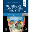 NETTER. ATLAS DE ANATOMIA HUMANA. ABORDAJE POR SISTEMAS (INCLUYE VERSION DIGITAL EN INGLES)