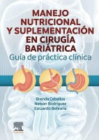 MANEJO NUTRICIONAL Y SUPLEMENTACION EN CIRUGIA BARIATRICA. GUIA DE PRACTICA CLINICA
