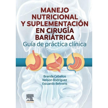 MANEJO NUTRICIONAL Y SUPLEMENTACION EN CIRUGIA BARIATRICA. GUIA DE PRACTICA CLINICA