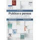 PUBLICA O PERECE. MANUAL DE INSTRUCCIONES PAR AESCRIBIR Y PUBLICAR ARTICULOS EN CIENCIAS DE LA SALUD