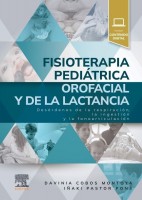 FISIOTERAPIA PEDIATRICA OROFACIAL Y DE LA LACTANCIA (INCLUYE CONTENIDO DIGITAL)
