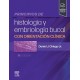 PRINCIPIOS DE HISTOLOGIA Y EMBRIOOLOGIA BUCAL CON ORIENTACION CLINICA (INCLUYE VERSION DIGITAL EN INGLES)