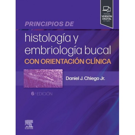 PRINCIPIOS DE HISTOLOGIA Y EMBRIOOLOGIA BUCAL CON ORIENTACION CLINICA (INCLUYE VERSION DIGITAL EN INGLES)