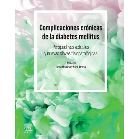 COMPLICACIONES CRONICAS DE LA DIABETES MELLITUS. PERSPECTIVAS ACTUALES Y NUEVAS CLAVES FISIOPATOLOGICAS