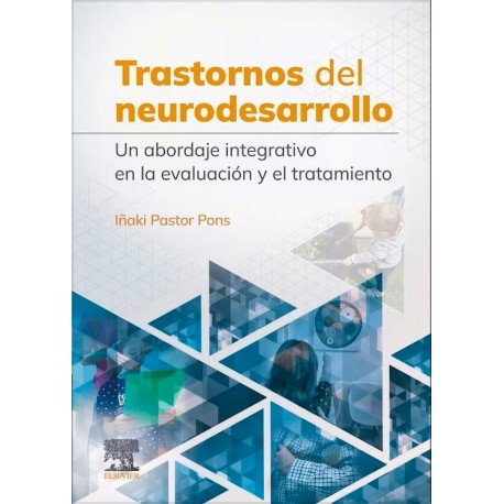 TRASTORNOS DEL NEURODESARROLLO. UN ABORDAJE INTEGRATIVO EN LA EVALUACION Y EL TRATAMIENTO