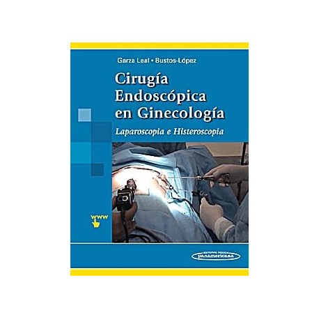 CIRUGIA ENDOSCOPICA EN GINECOLOGIA. LAPAROSCOPIA E HISTEROSCOPIA