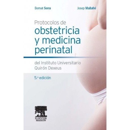 PROTOCOLOS DE OBSTETRICIA Y MEDICINA PERINATAL (INSTITUTO QUIRON-DEXEUS)