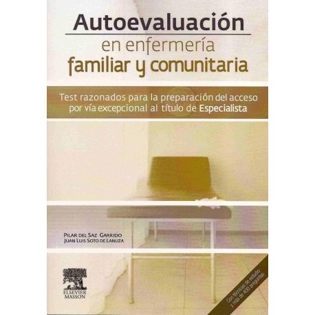 AUTOEVALUACION EN ENFERMERIA FAMILIAR Y COMUNITARIA. TEST RAZONADOS PARA LA PREPARACION DEL ACCESO POR VIA EXCEPCIONAL AL TITULO DE ESPECIALISTA