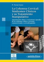 LA COLUMNA CERVICAL (VOL. 2) SINDROMES CLINICOS Y SU TRATAMIENTO MANIPULATIVO