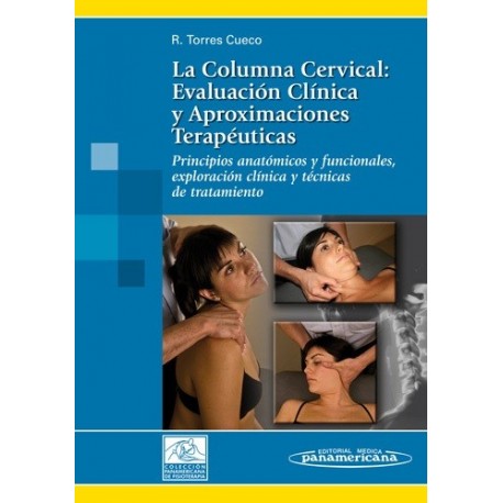 LA COLUMNA CERVICAL (VOL. 1) EVALUACION CLINICA Y APROXIMACIONES TERAPEUTICAS