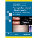 PATOLOGIA PERIODONTAL Y CARDIOVASCULAR. SU INTERRELACION E IMPLICACIONES PARA LA SALUD