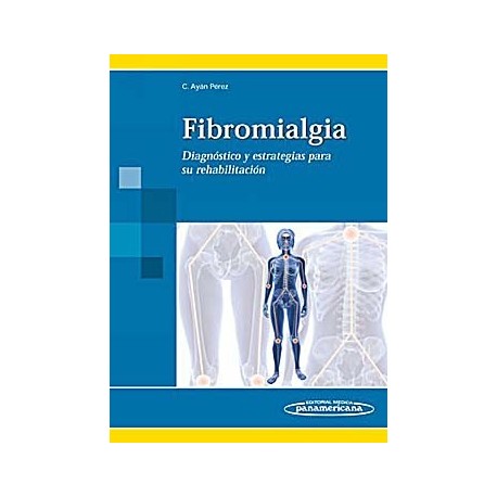FIBROMIALGIA. DIAGNOSTICO Y ESTRATEGIAS PARA SU REHABILITACION