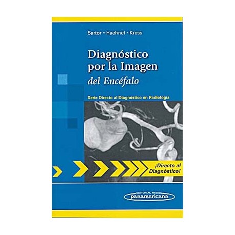 DIAGNOSTICO POR LA IMAGEN DEL ENCEFALO (SERIE DIRECTO AL DIAGNOSTICO EN RADIOLOGIA)