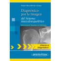 DIAGNOSTICO POR LA IMAGEN DEL SISTEMA MUSCULOESQUELETICO (SERIE DIRECTO AL DIAGNOSTICO EN RADIOLOGIA)