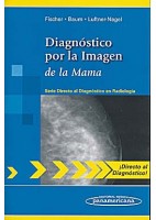 DIAGNOSTICO POR LA IMAGEN DE LA MAMA (SERIE DIRECTO AL DIAGNOSTICO EN RADIOLOGIA)