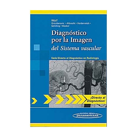 DIAGNOSTICO POR LA IMAGEN DEL SISTEMA VASCULAR (SERIE DIRECTO AL DIAGNOSTICO EN RADIOLOGIA)