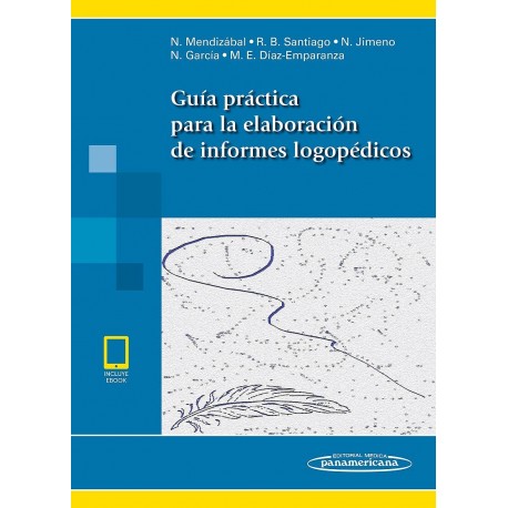GUIA PRACTICA PARA LA ELABORACION DE INFORMES LOGOPEDICOS (INCLUYE E-BOOK)