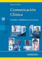 COMUNICACION CLINICA. PRINCIPIOS Y HABILIDADES PARA LA PRACTICA