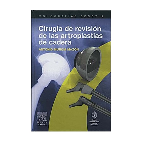 CIRUGIA DE REVISION DE LAS ARTROPLASTIAS DE CADERA